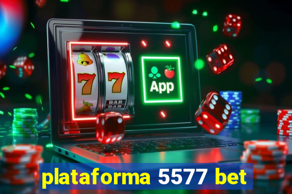 plataforma 5577 bet